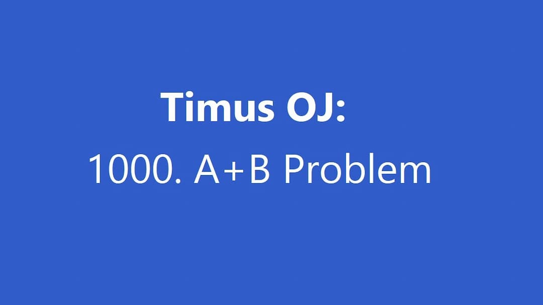 Timus 1000. A+B Problem – Problem Solution & Logic
