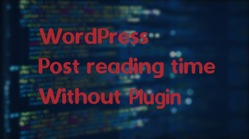 WordPress Post reading time without plugin